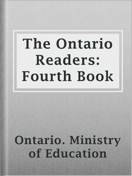 Title details for The Ontario Readers: Fourth Book by Ontario. Ministry of Education - Available